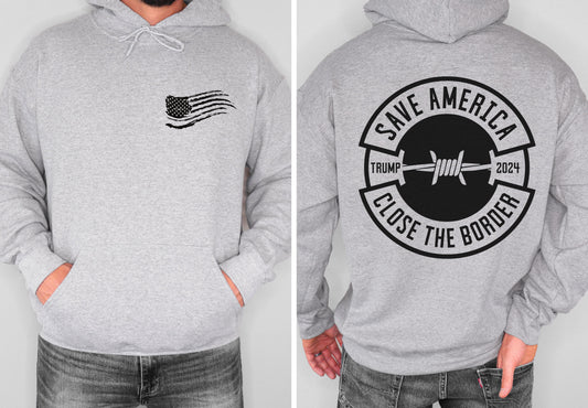 SAVE AMERICA - CLOSE THE BORDER HOODIE