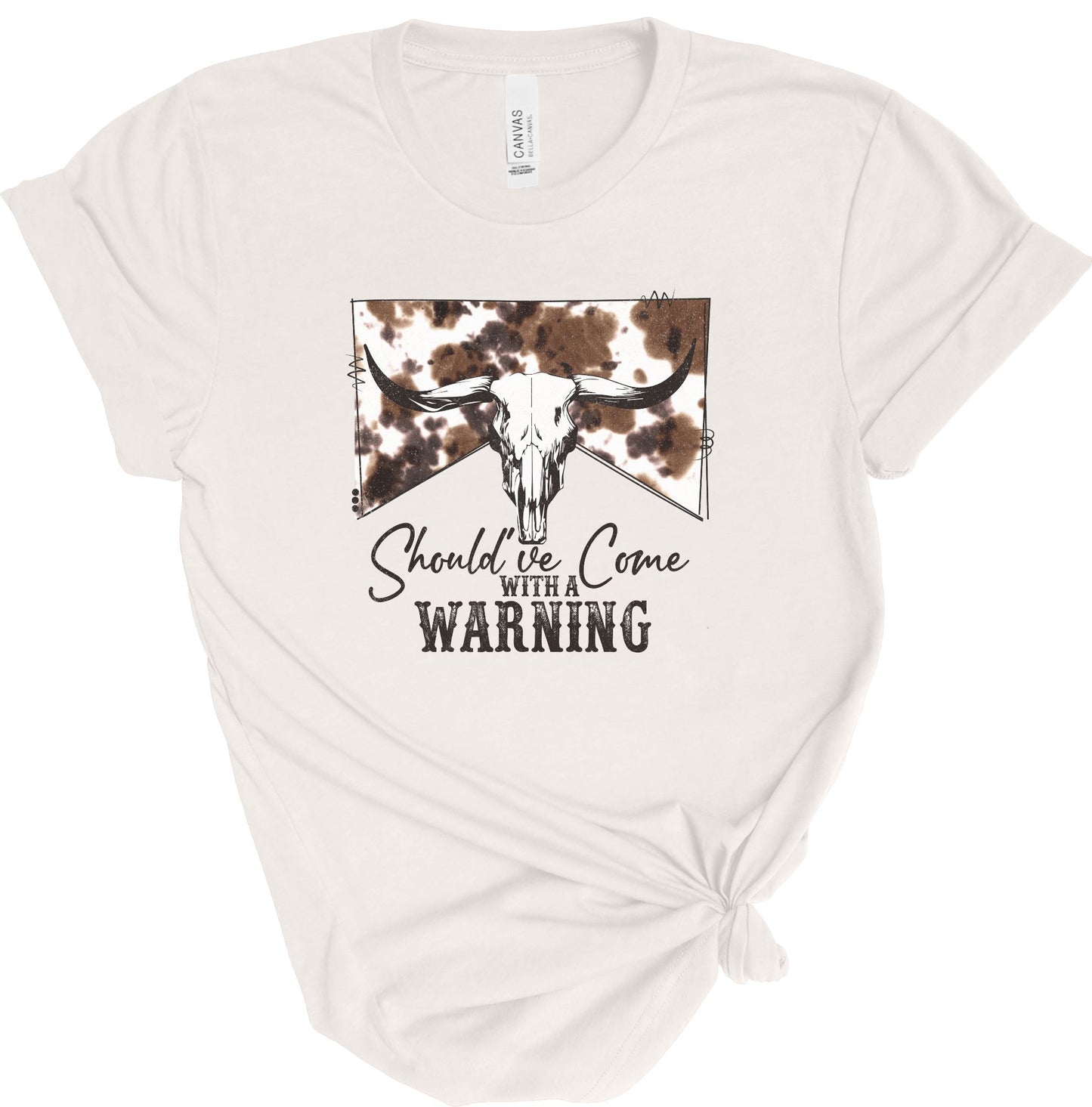 SHOULD'VE COME WITH A WARNING TEE