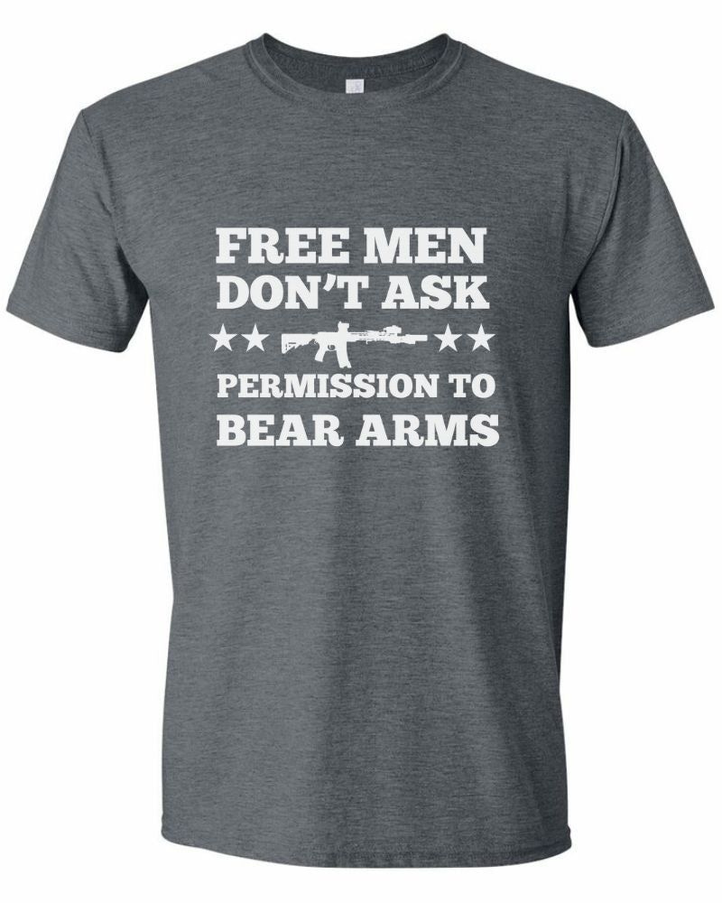 FREE MEN DON'T ASK PERMISSION TO BEAR ARMS TEE