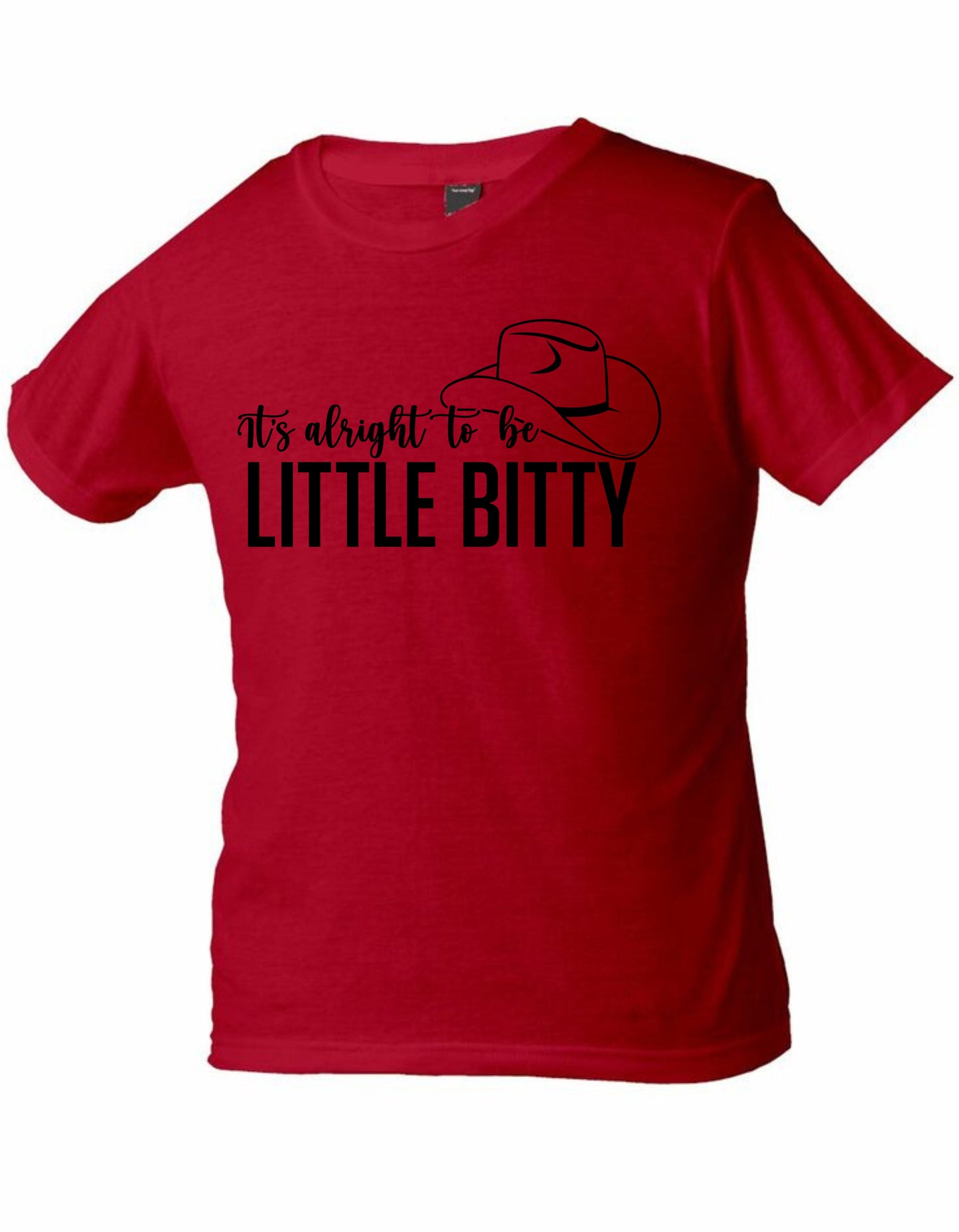 IT'S ALRIGHT TO BE LITTLE BITTY TEE