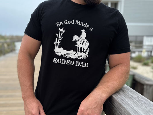 SO GOD MADE A RODEO DAD TEE