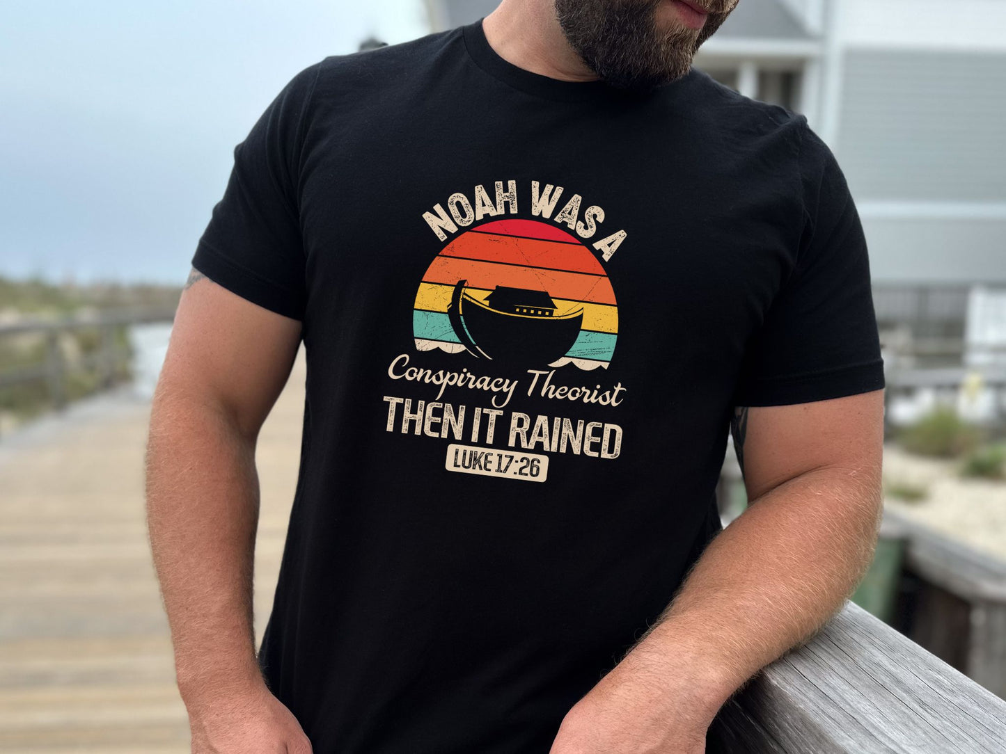 NOAH WAS A CONSPIRACY THEORIST. THEN IT RAINED TEE