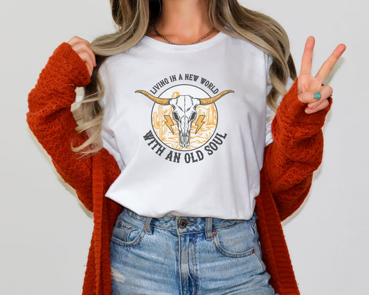 LIVING IN A NEW WORLD WITH AN OLD SOUL TEE