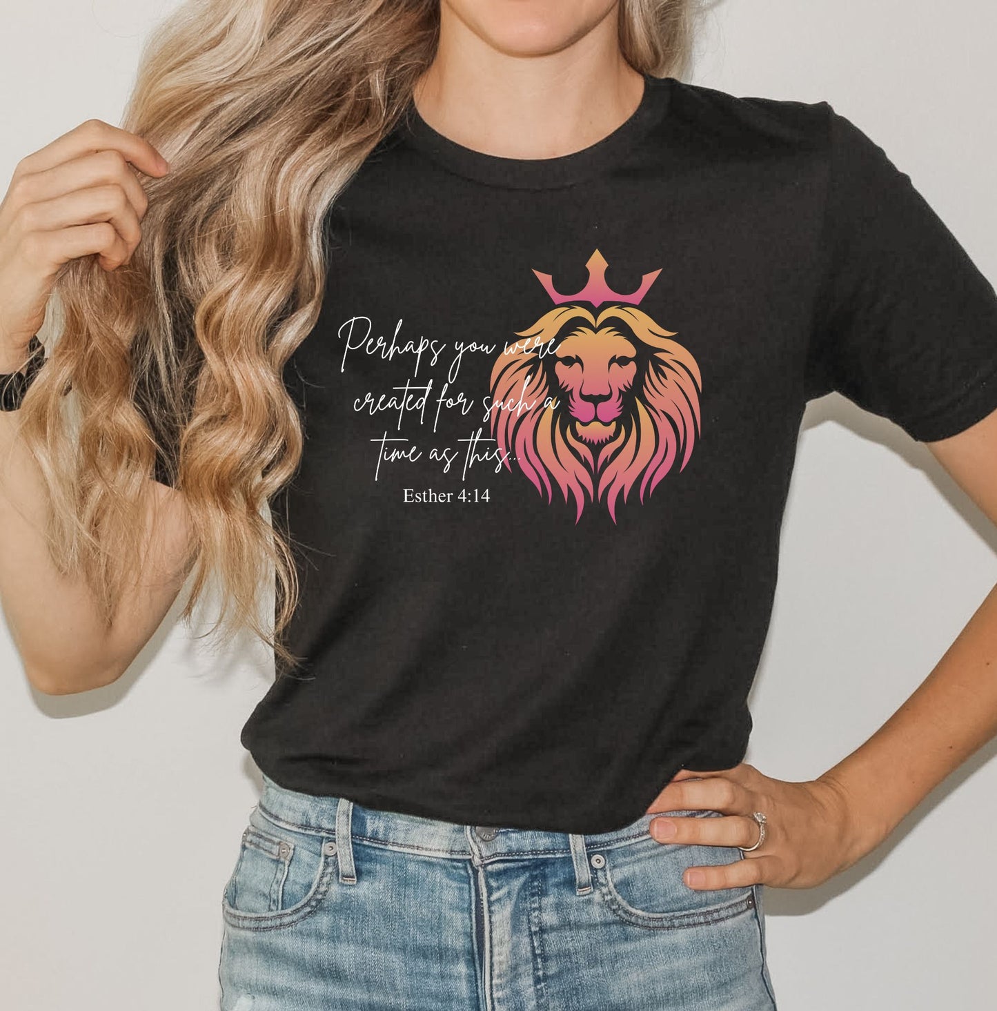 PERHAPS YOU WERE CREATED FOR A TIME LIKE THIS TEE