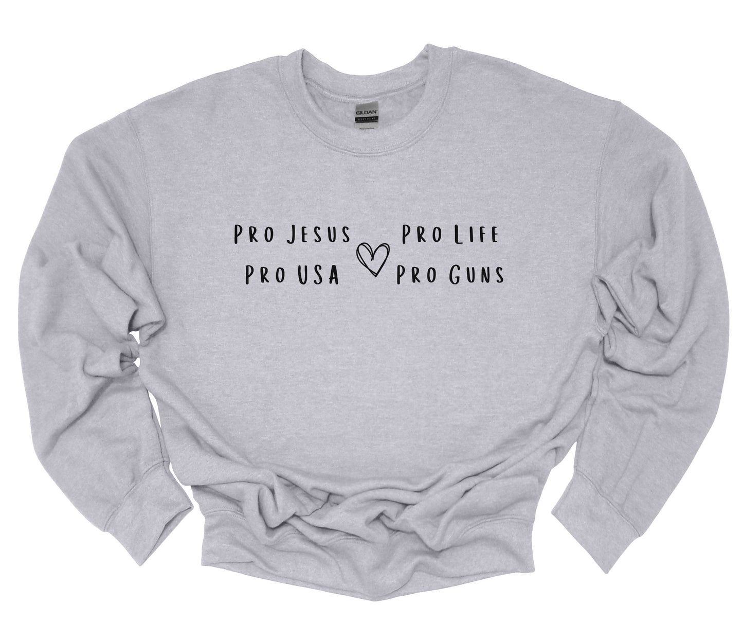 Pro Jesus Pro Life Pro USA Pro Guns Crewneck