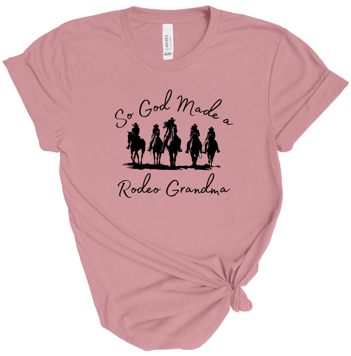 SO GOD MADE A RODEO GRANDMA TEE
