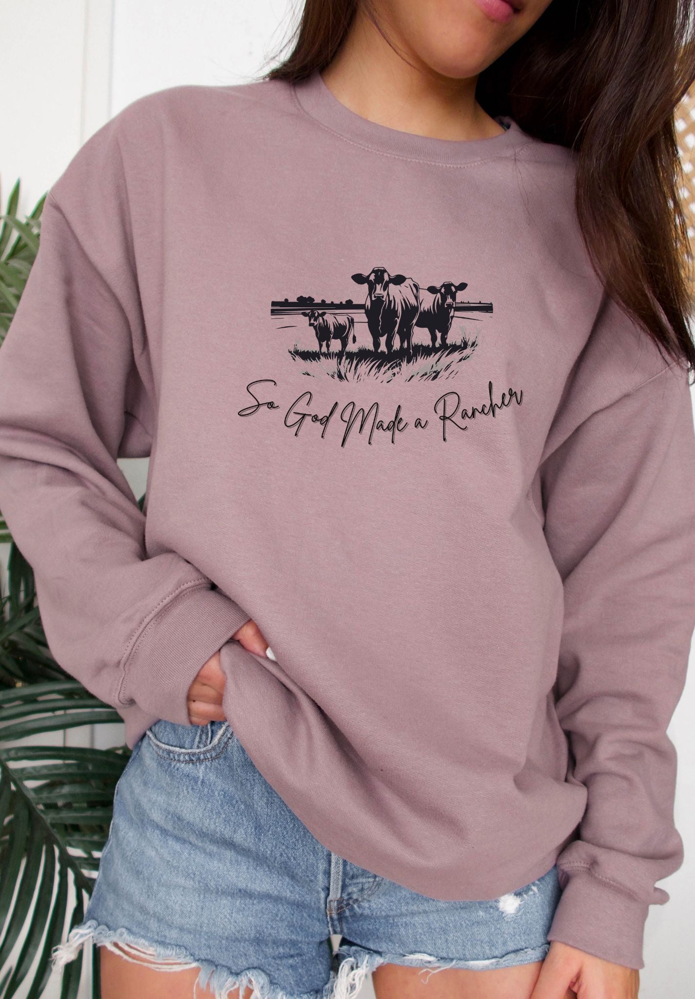SO GOD MADE A RANCHER CREWNECK
