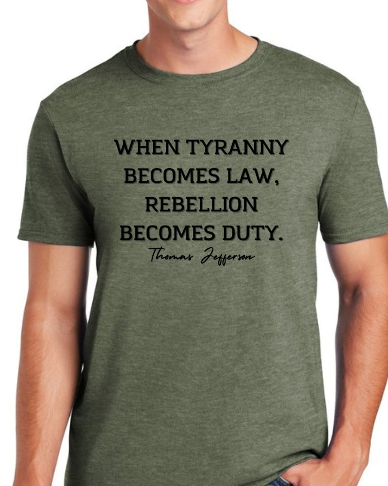 WHEN TYRANNY BECOMES........... TEE