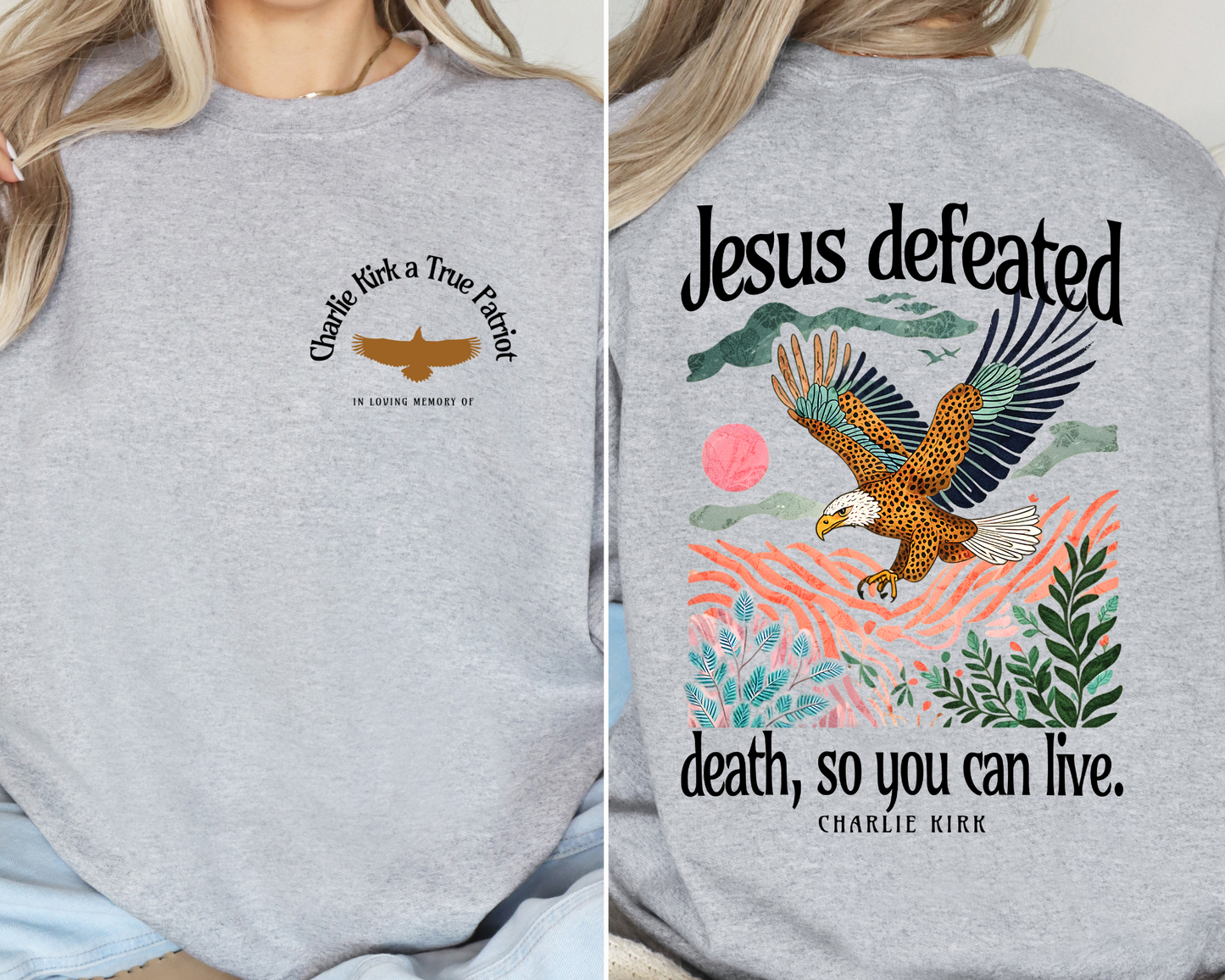 JESUS DEFEATED DEATH, SO YOU CAN LIVE CREWNECK