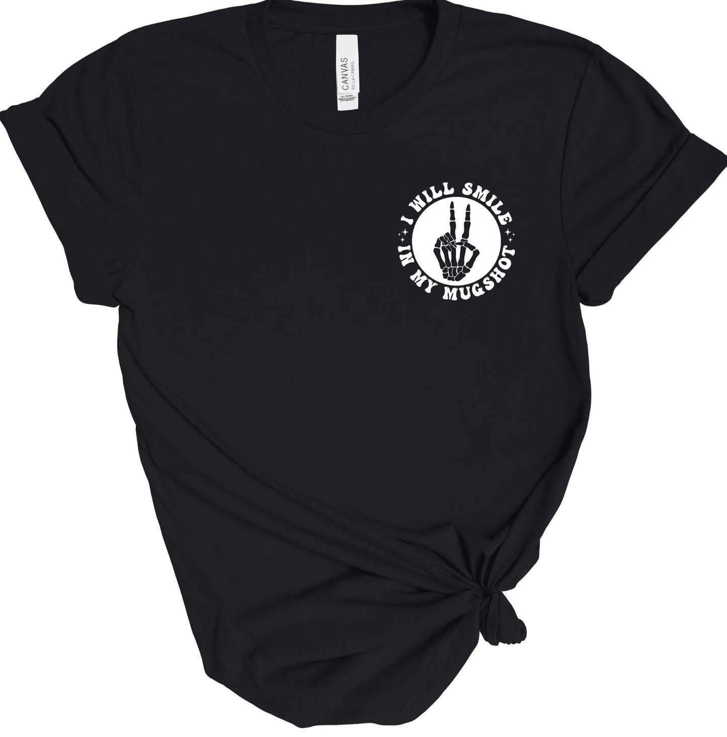 I'LL SMILE IN MY MUGSHOT TEE