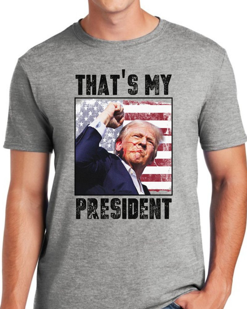 TRUMP - THAT'S MY PRESIDENT TEE