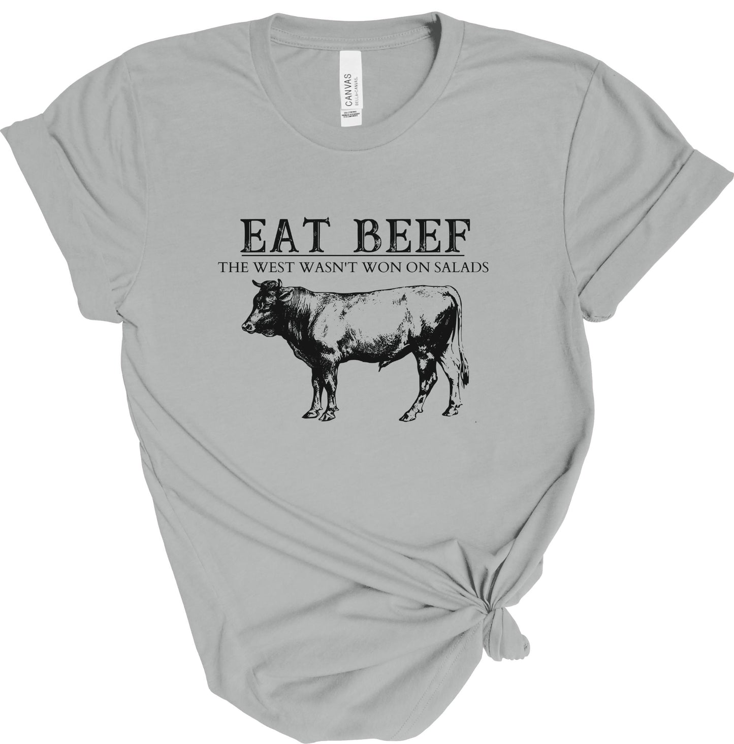 EAT BEEF. THE WEST WASN'T WON ON SALADS TEE