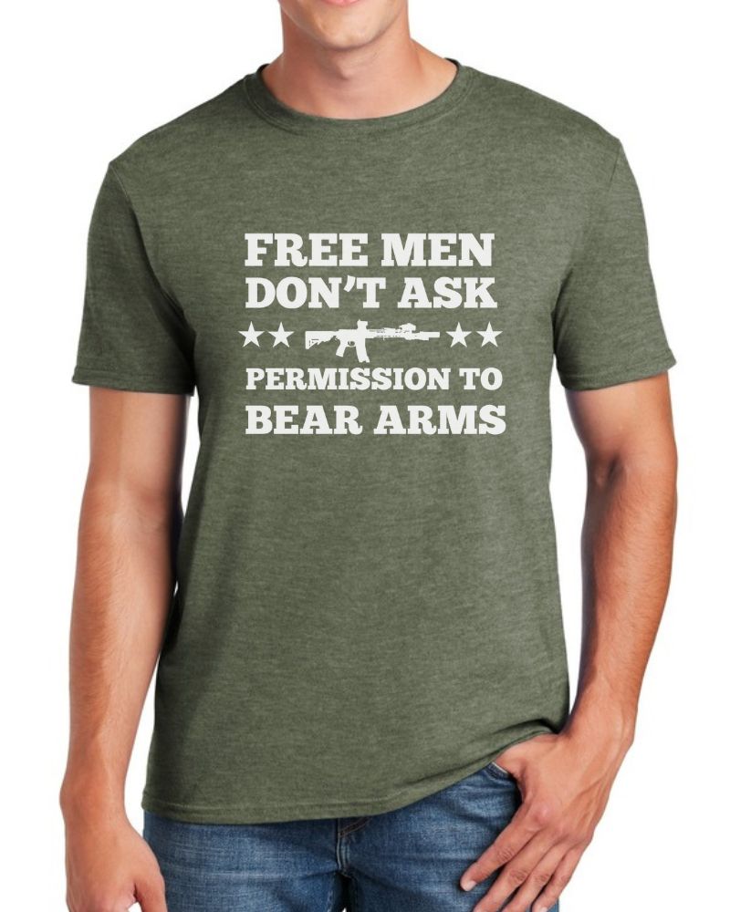 FREE MEN DON'T ASK PERMISSION TO BEAR ARMS TEE