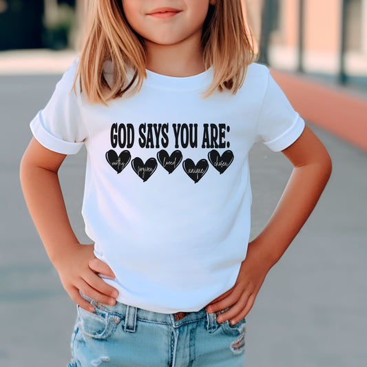 GOD SAYS YOU ARE.........TEE