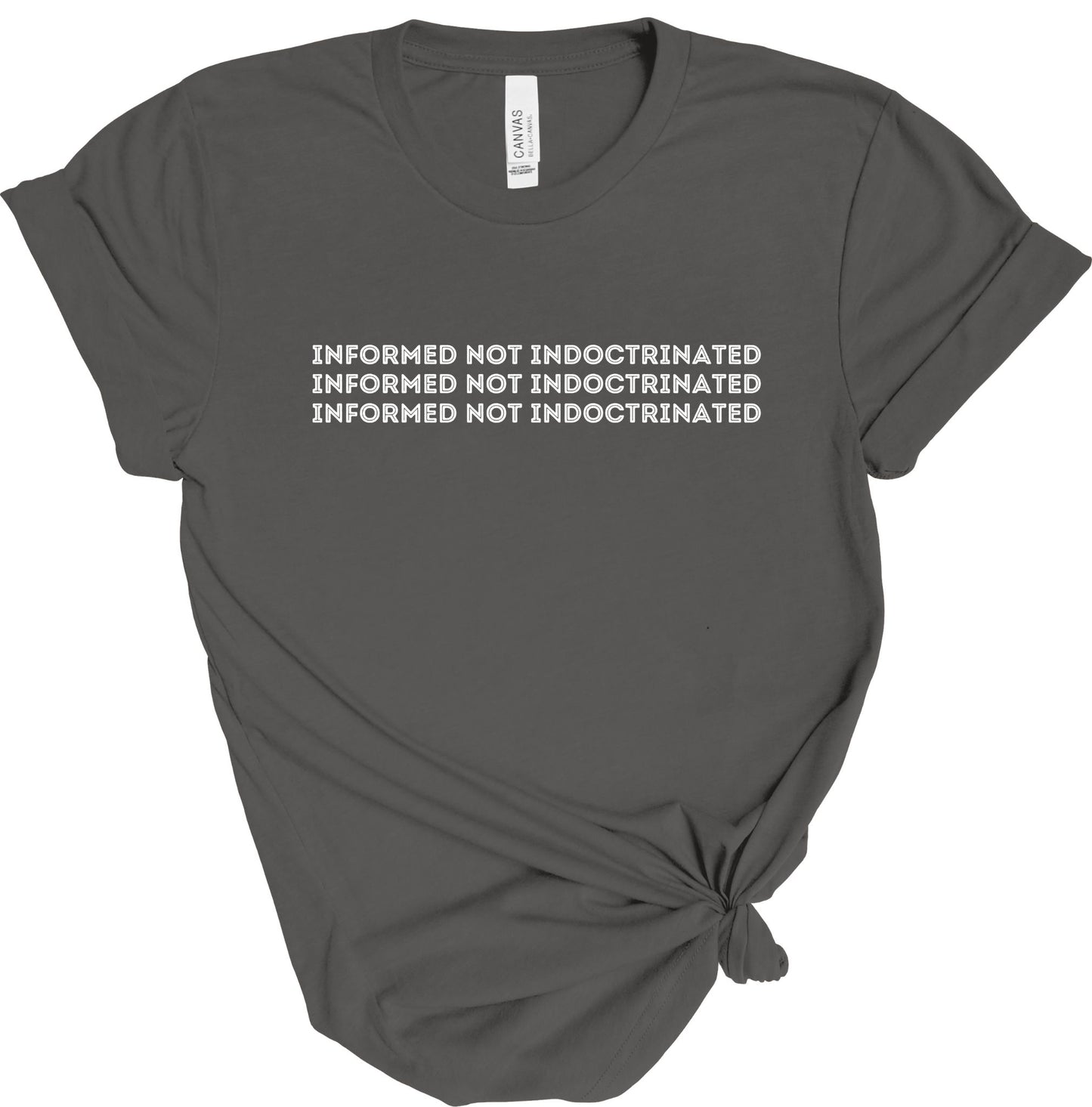 INFORMED NOT INDOCRINATED TEE