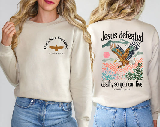 JESUS DEFEATED DEATH, SO YOU CAN LIVE CREWNECK