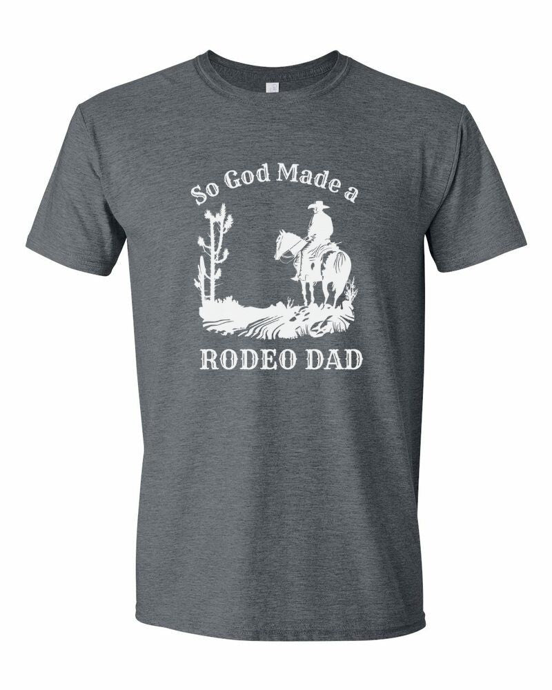SO GOD MADE A RODEO DAD TEE