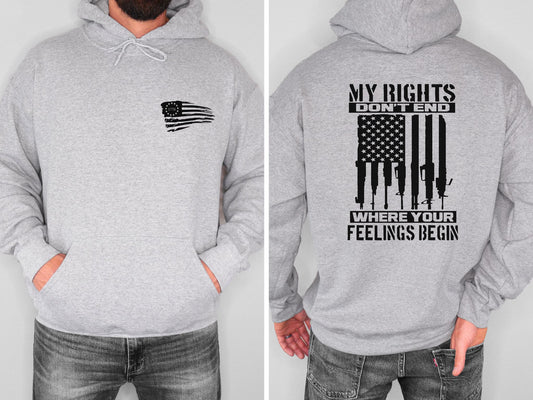 MY RIGHTS DON'T END WHERE YOUR FEELINGS BEGIN HOODIE