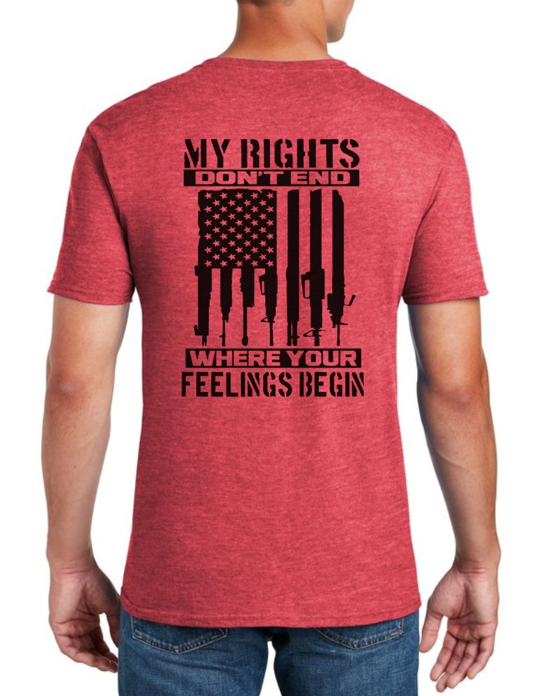 MY RIGHTS DON'T END WHERE YOUR FEELINGS BEGIN TEE